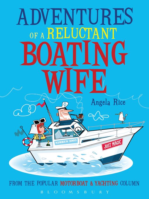Title details for Adventures of a Reluctant Boating Wife by Angela Rice - Available